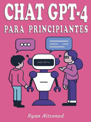 cover image of Chat GPT-4 para Principiantes
